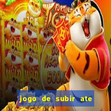 jogo de subir ate o ceu